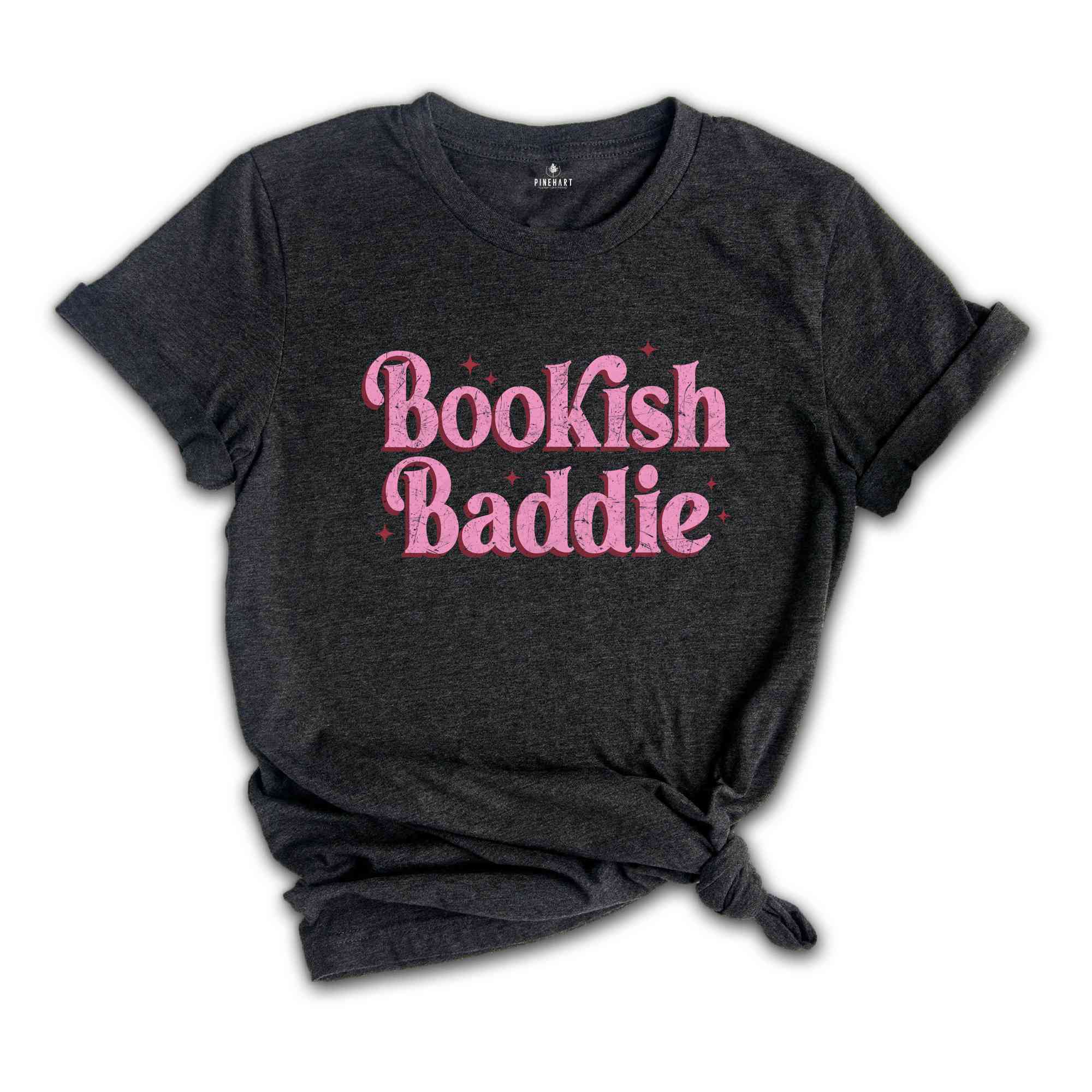 Bookish Baddie Shirt, Book Lover Shirt, Women's Book Shirt, Bookwoem Shirt, Librarian Shirt, Cute Women's Shirt, Book Reader Gift