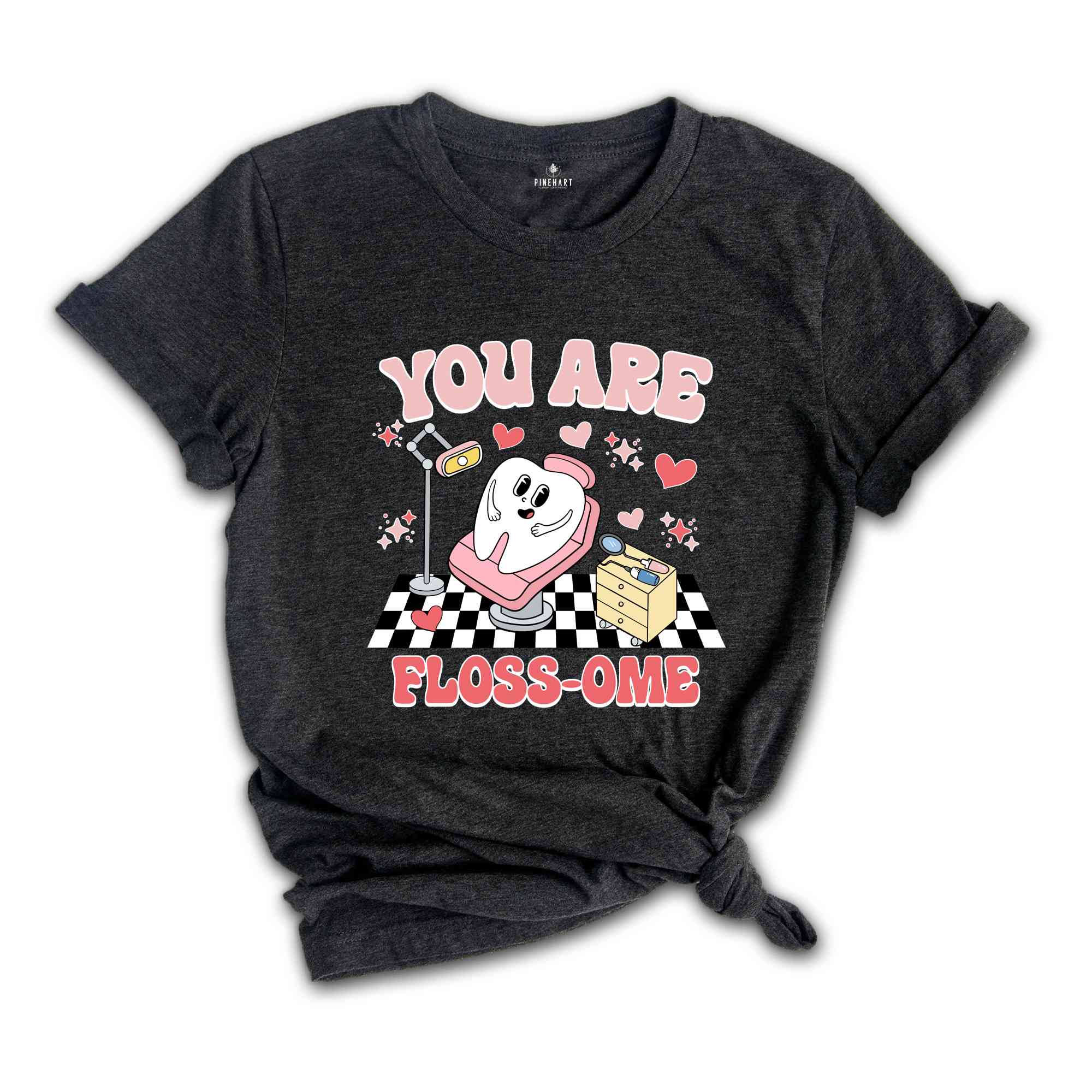 You Are Flossome Shirt, Dental Valentine Tshirt, Teeth Valentine, Dental Hygienist Valentine Tee, Dental Assistant Gitf