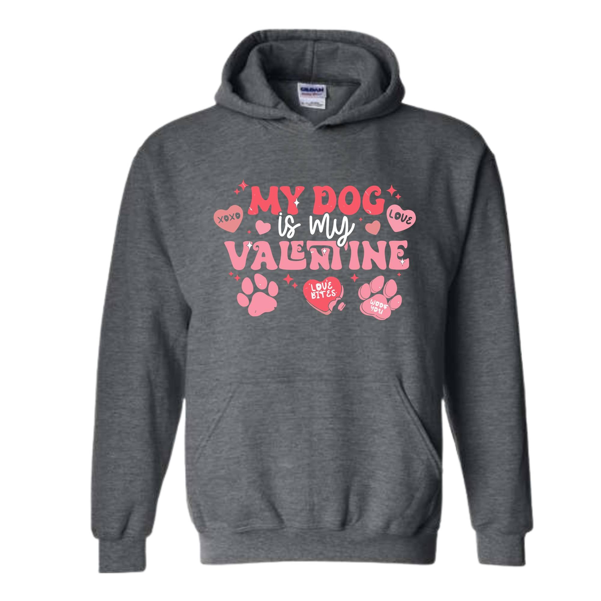 My Dog Is My Valentine Sweatshirt, Valentine Dog Hoodie, Dog Sweatshirt, Pet Lover Gift, Valentines Day Hoodie, Gift for Dog Mom