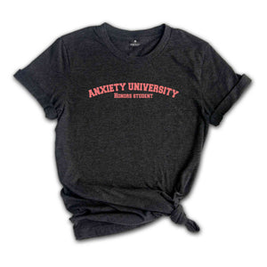 Anxiety University shirt, College funny tee, Mental health matters shirt,Anxiety Shirt Funny, Honors student tee