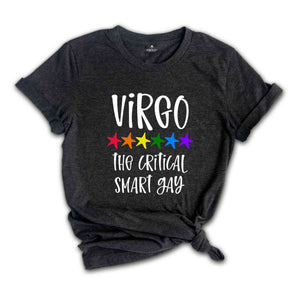 Virgo The Critical Smart Gay Zodiac Shirt, LGBT Pride Shirt, Virgo Shirt, Gift For Gay Shirt, Gay Pride Shirt, Gay Zodiac Shirt