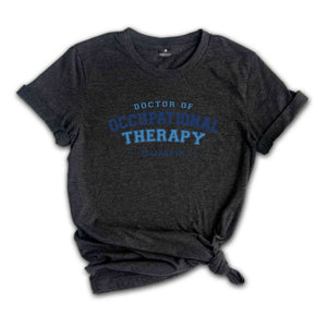 Custom Doctor of Occupational Therapy Shirt, Personalized OTD Gift, Dr. Of Occupational Therapy T-Shirt, Occupational Therapist Grad Gift