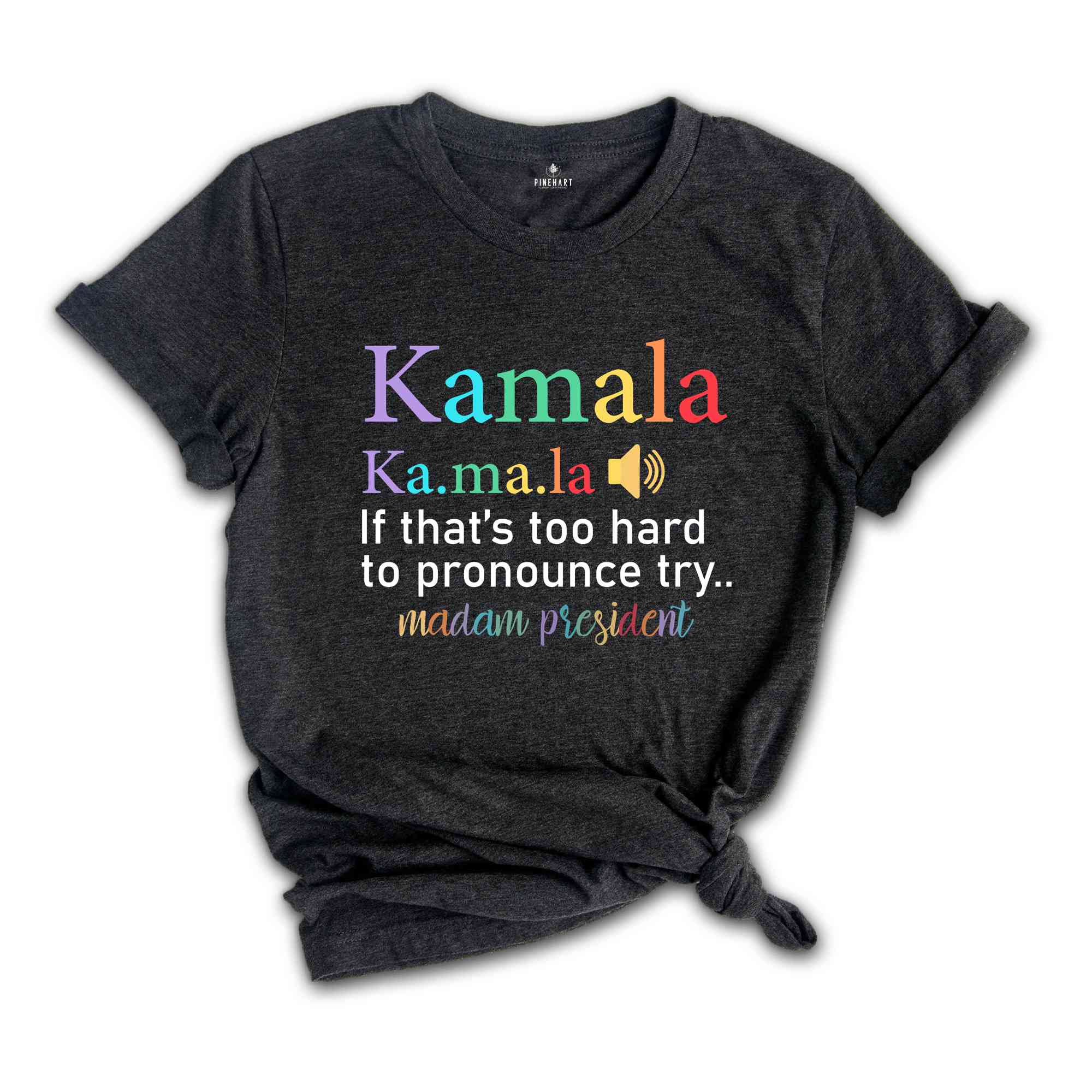 Kamala 2024 Shirt, Kamala Harris Shirt, If That's Too Hard Shirt, Female President Shirt, I'm Speaking Kamala Tee, Us Rally 2024 Tee