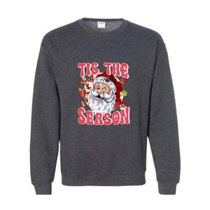 Tis The Season Sweatshirt, Christmas Sweater, Santa Sweatshirt, Cute Christmas Sweatshirt, Christmas Party, Xmas Gift, Holiday Sweatshirt