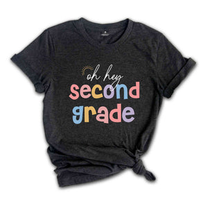 Second Grade Oh Hey Shirt, 2nd Grade Teacher Shirt, First Day of School Shirt, Back To School Shirt, Second Grade Shirts, Teacher Shirt