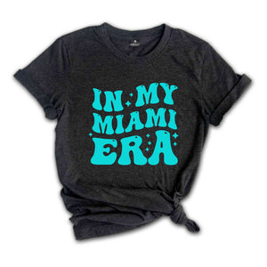 In My Miami Era Shirt, Custom Family Shirt, Summer Vibe Shirt, Family Vacation Shirt, Personalized Family Shirt, Custom Shirts