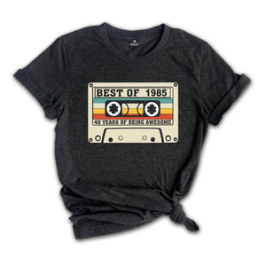 40th Birthday Shirt, 1985 Cassette T-Shirt, Vintage 1985 Tee, Best Of 1985 T-Shirt, 40 Years of Being Awesome, 40th Birthday Gift