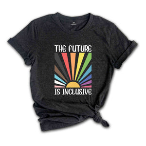 The Future Is Inclusive Shirt, Rainbow Pride Shirt, Human Rights Shirt, LGBTQ Shirt, Progress Pride Shirt, Social Justice Shirt, Gay Pride