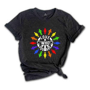 Love Who You Are Pride Shirt, Gay Pride Shirt, LGBT Shirt, Gay Shirt, Rainbow Shirt, Lgbt Flag Shirt, Pride Lover Shirt