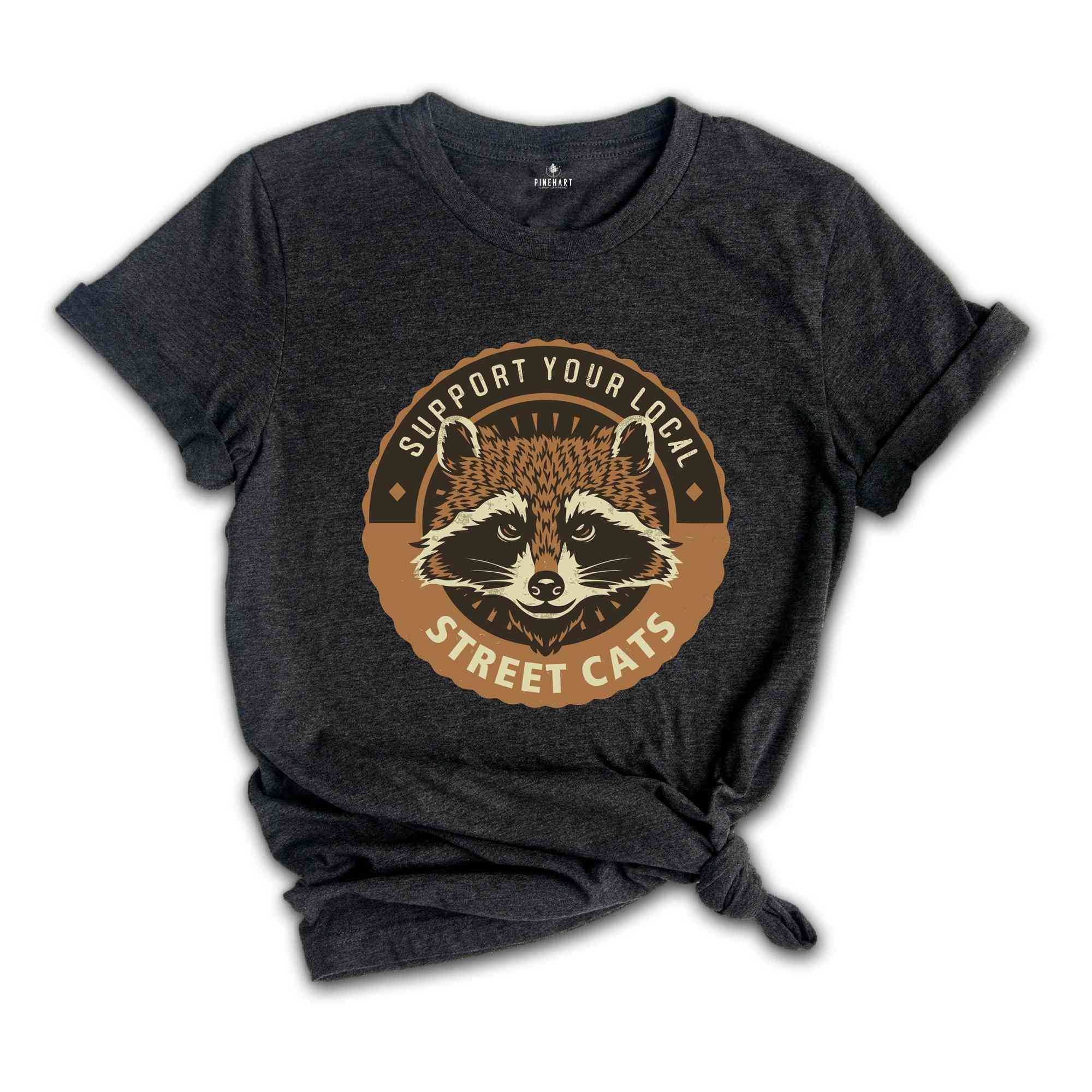 Funny Support our Local Street cats Shirt, Cat Lover Shirt, Racoon Shirt, Gift for Her, Animal Lover Shirt