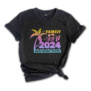 Family Trip 2024 Making Memories Together Shirt, Family Vacation Shirt, vacation shirt, Trendy Shirt, Matching Shirt