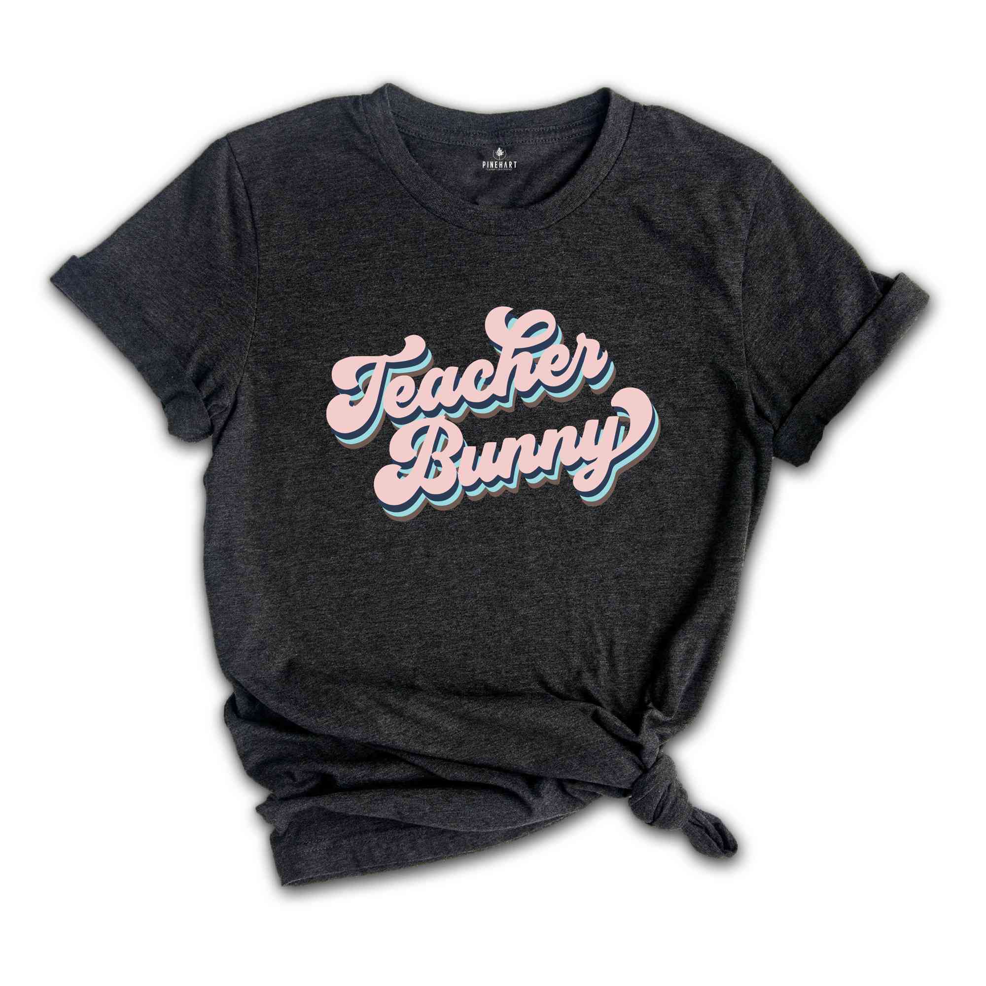 Teacher Bunny Shirt, Teacher Shirt, Happy Easter Shirt, Easter Bunny Shirt, Teacher Appreciation Gift, Teacher Easter Shirt