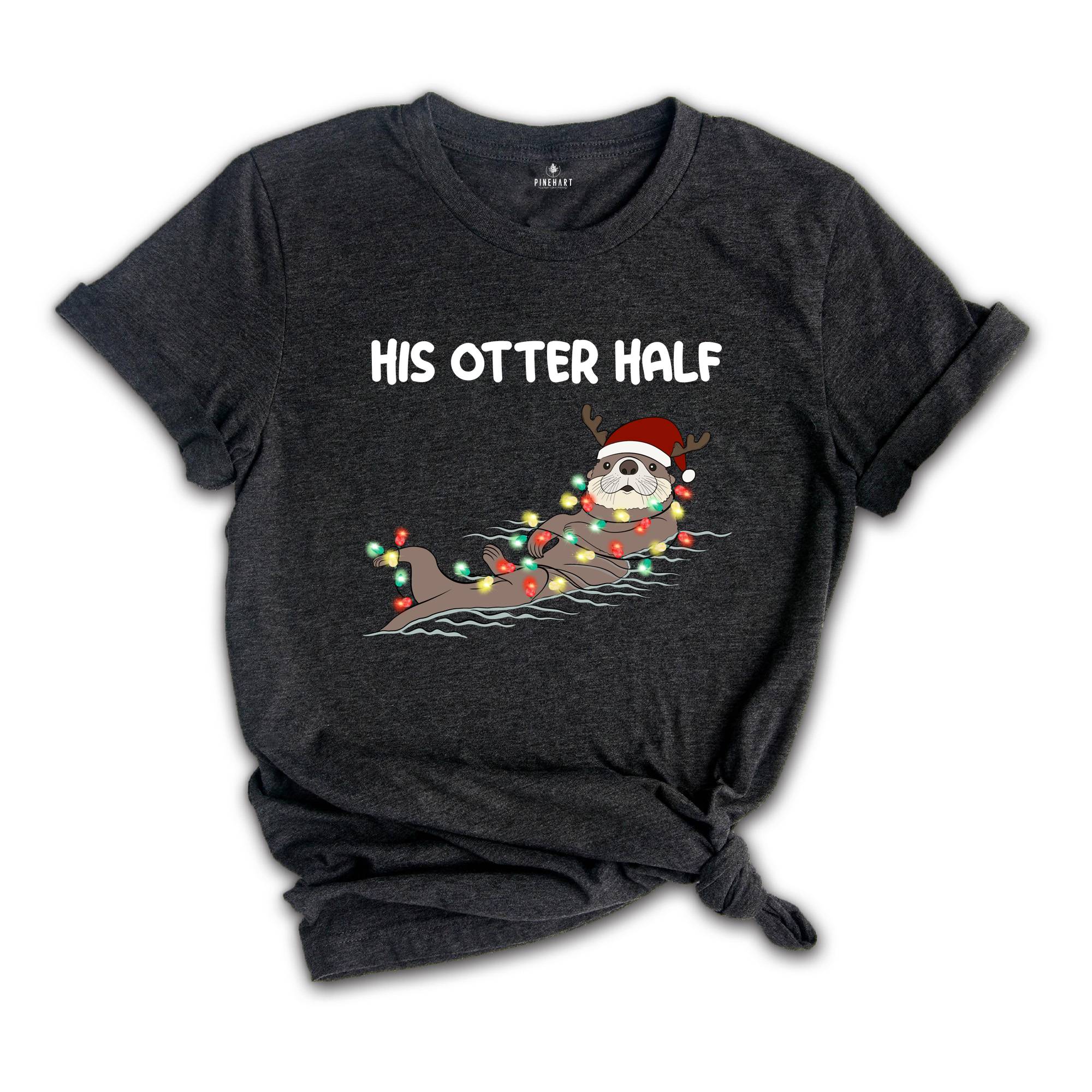 His and Her Otter Half Christmas T-Shirt, Couples Christmas Shirt, Funny Matching Couples Christmas Pajamas, Mr Mrs Christmas Shirts