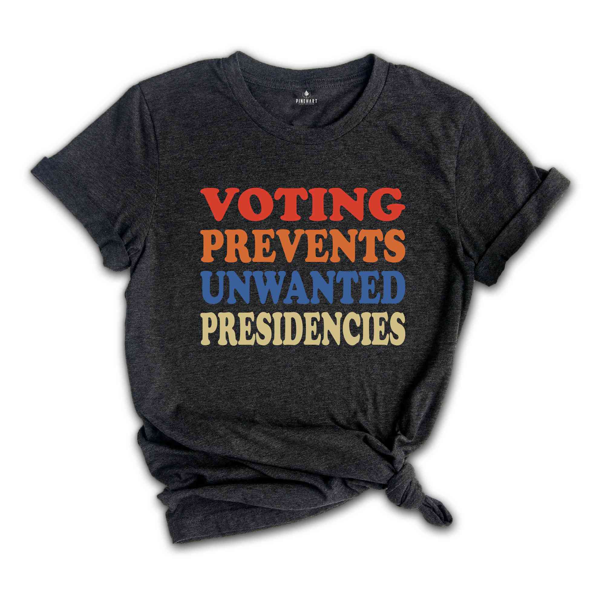 Voting Prevents Unwanted Presidencies Shirt, Vote Harris Shirt, Election Shirt, Political Shirt, Vote Blue Shirt, Gift for Democrat