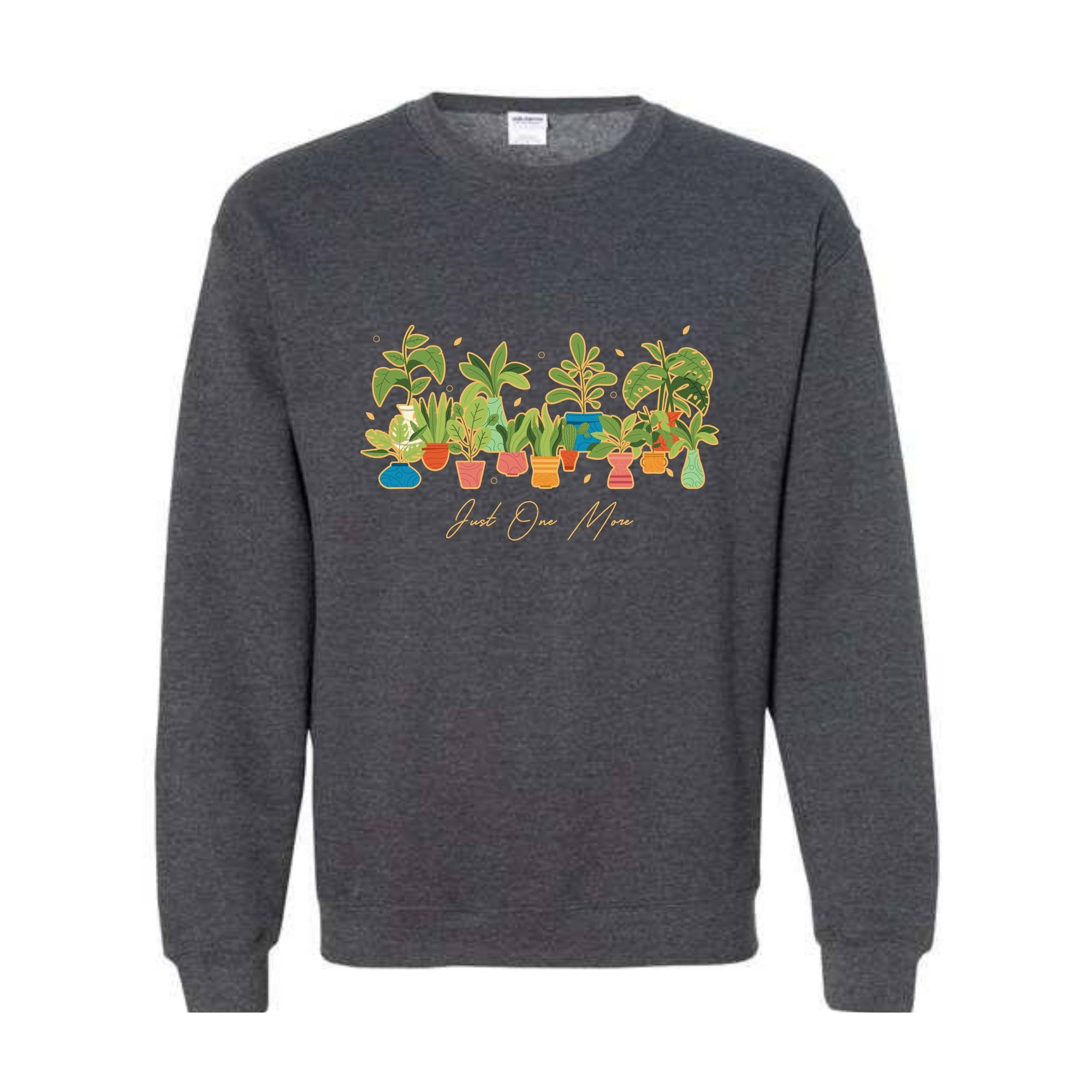 Plant Lady Sweatshirt, Just One More Plant Sweatshirt, Crazy Plant Lady Gift, Gardening Sweater, Plant Mom Sweatshirt, Funny Gardener