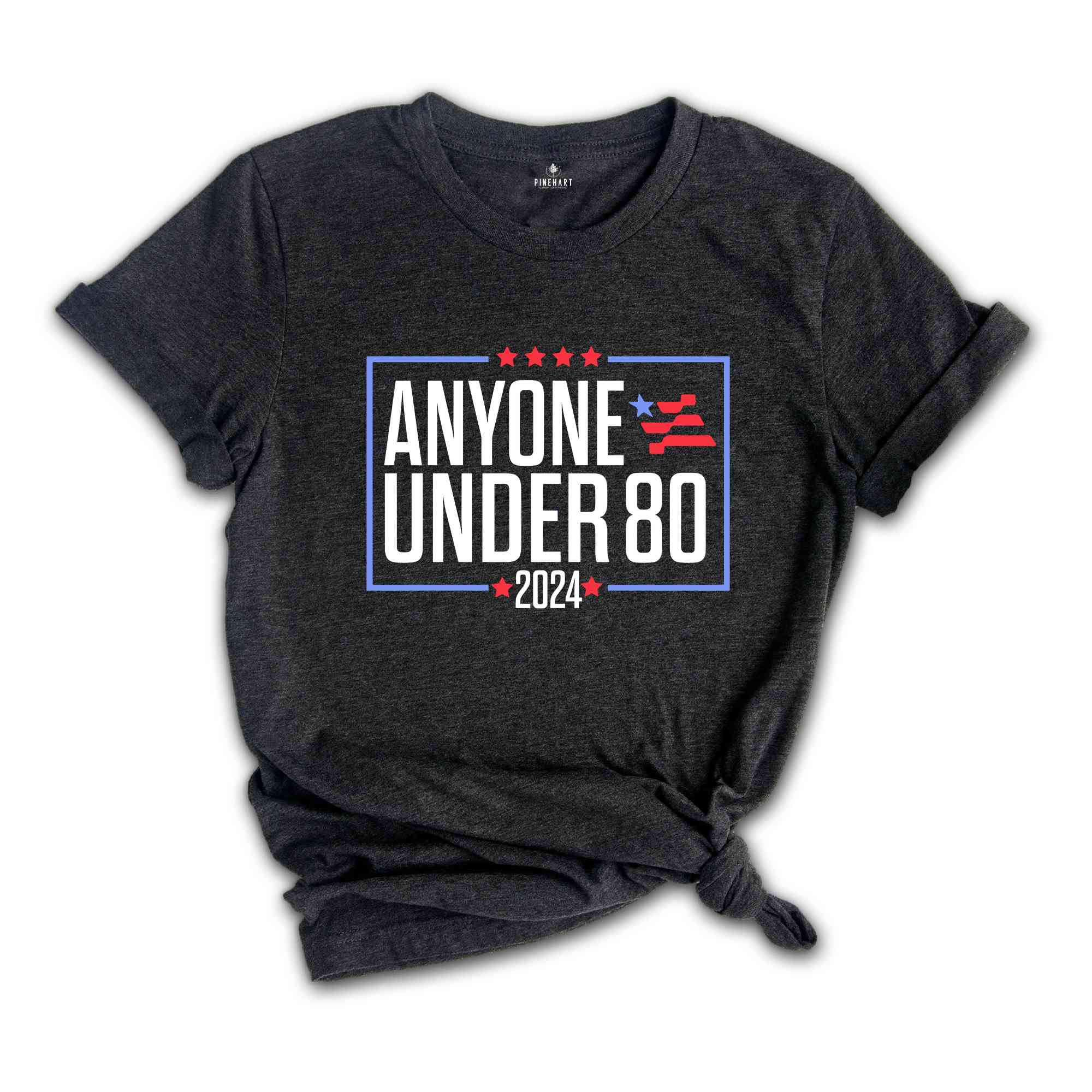 Anyone Under 80 2024 Shirt, President Election 2024, Funny Election President 2024, Election Shirt 2024