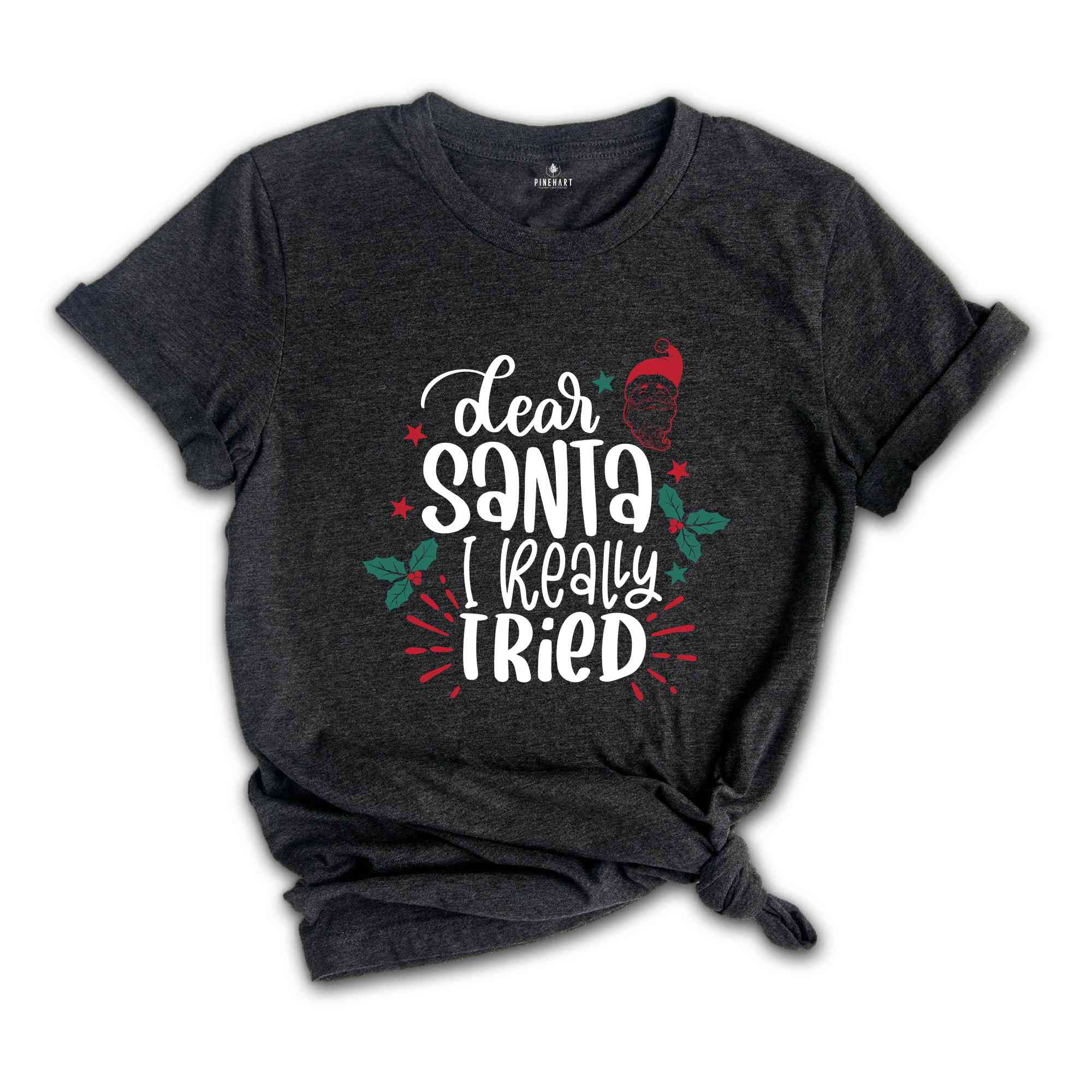 Dear Santa I Really Tried Shirt, Christmas Shirts, Christmas Gifts, Christmas Santa Claus Shirt, Christmas Family Shirt