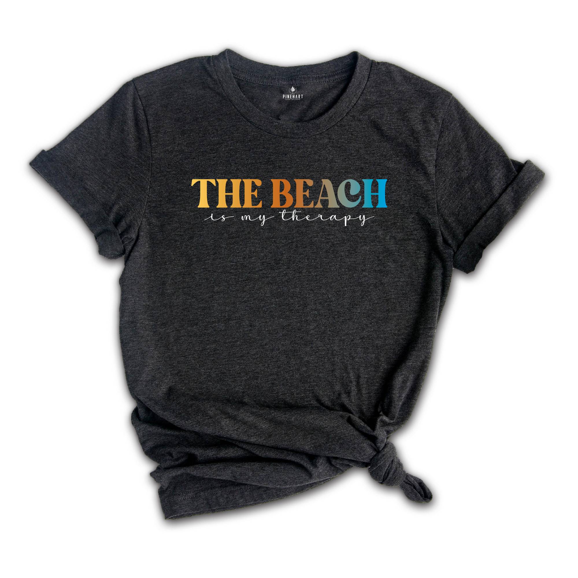 The Beach Is My Therapy Shirt, Beach T-Shirt, Therapy Tee, Beach Shirt, Travel Shirt, Summer Shirt, Cozy T-Shirt