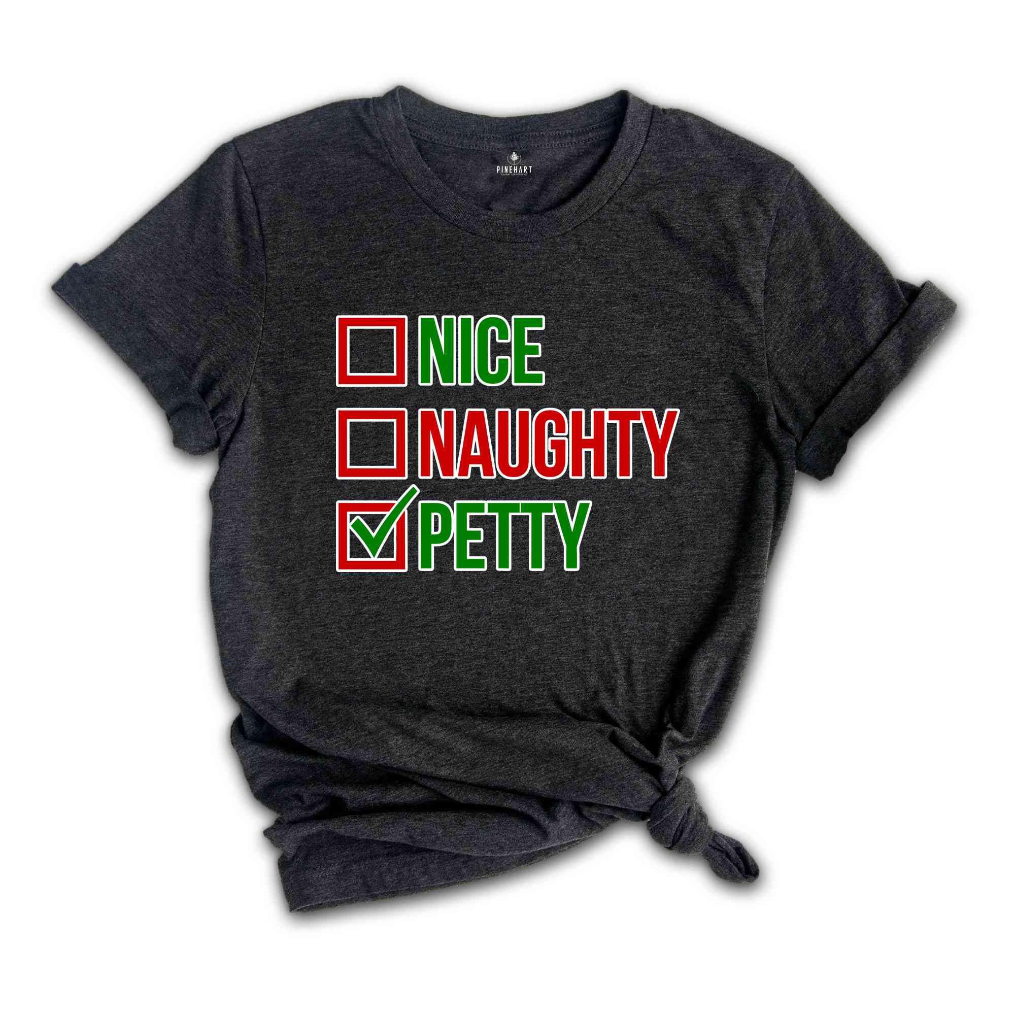 Nice Naughty Petty Shirt, Funny Christmas Shirt, Christmas Sweatshirt, Christmas Party Tee, Sarcastic Christmas Tee, Xmas Gift