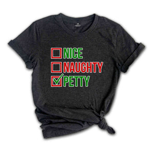 Nice Naughty Petty Shirt, Funny Christmas Shirt, Christmas Sweatshirt, Christmas Party Tee, Sarcastic Christmas Tee, Xmas Gift