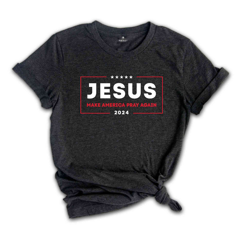 Jesus Make America Pray Again Shirt, Election Shirt, Jesus Shirt, Christian Shirt, Christian Gift, Pray Shirt, Religious Shirt, Church Shirt