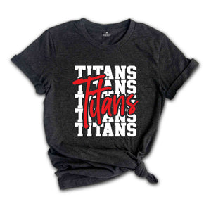 Team Mascot Shirt, Titans Team Shirt, Titans Team Spirit Shirt, Titans Fan Shirt, Titans School Shirt, Titans School Tee