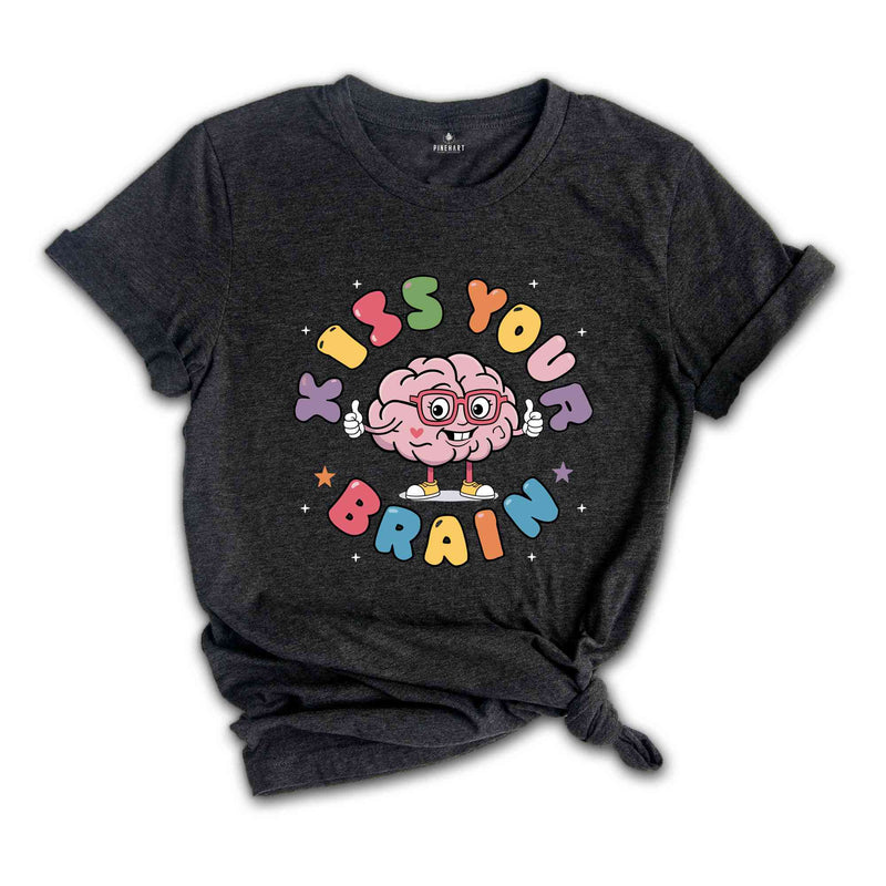 Kiss Your Brain Shirt, Funny Teacher Shirt, Back To School, Special Education Teacher Shirts, Teacher Appreciation Gift