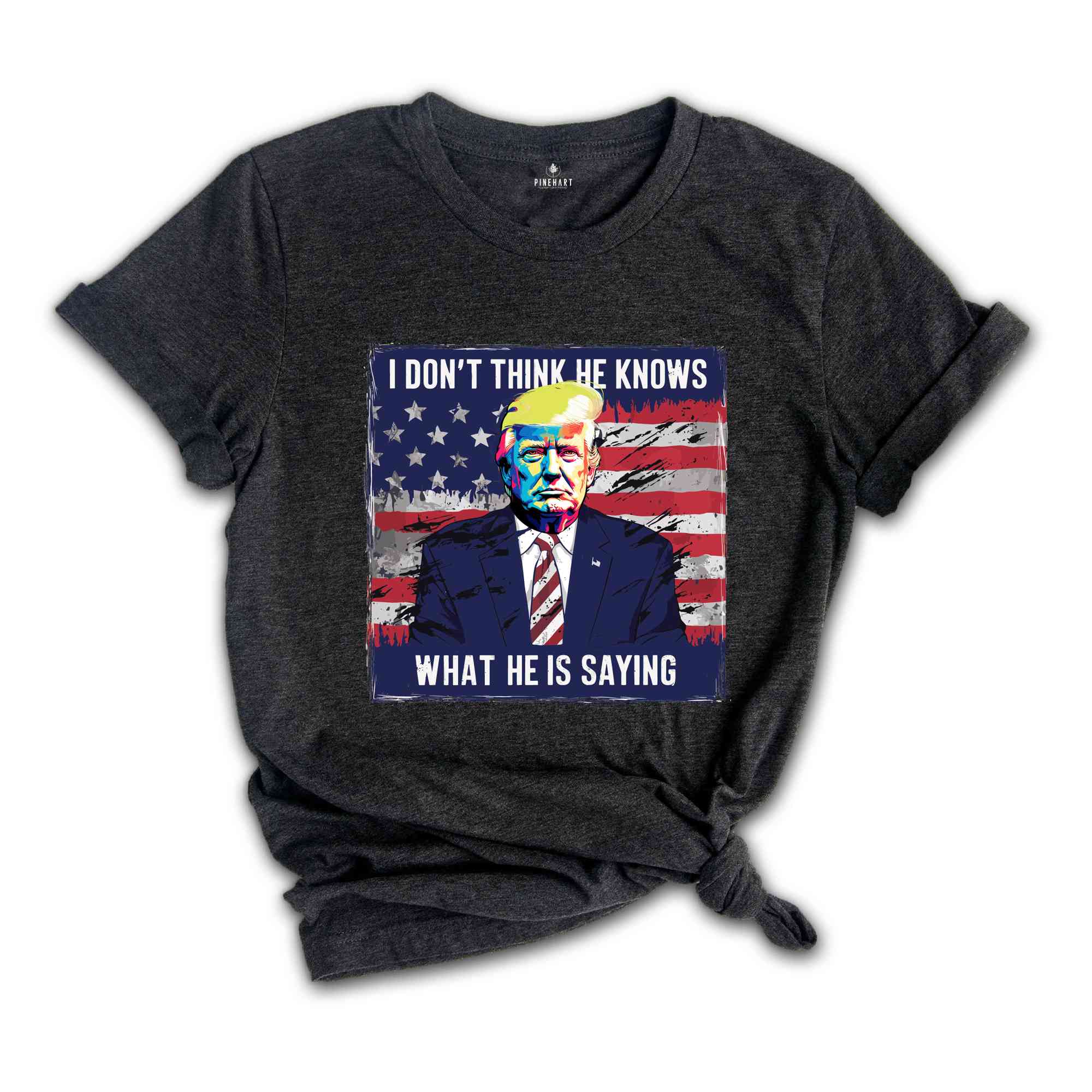 I Don’t Think He Even Knows What He is Saying Shirt, Biden Trump Debate Quote 2024 shirt, Trump 2024 Shirt, Trump Biden Debate Shirt