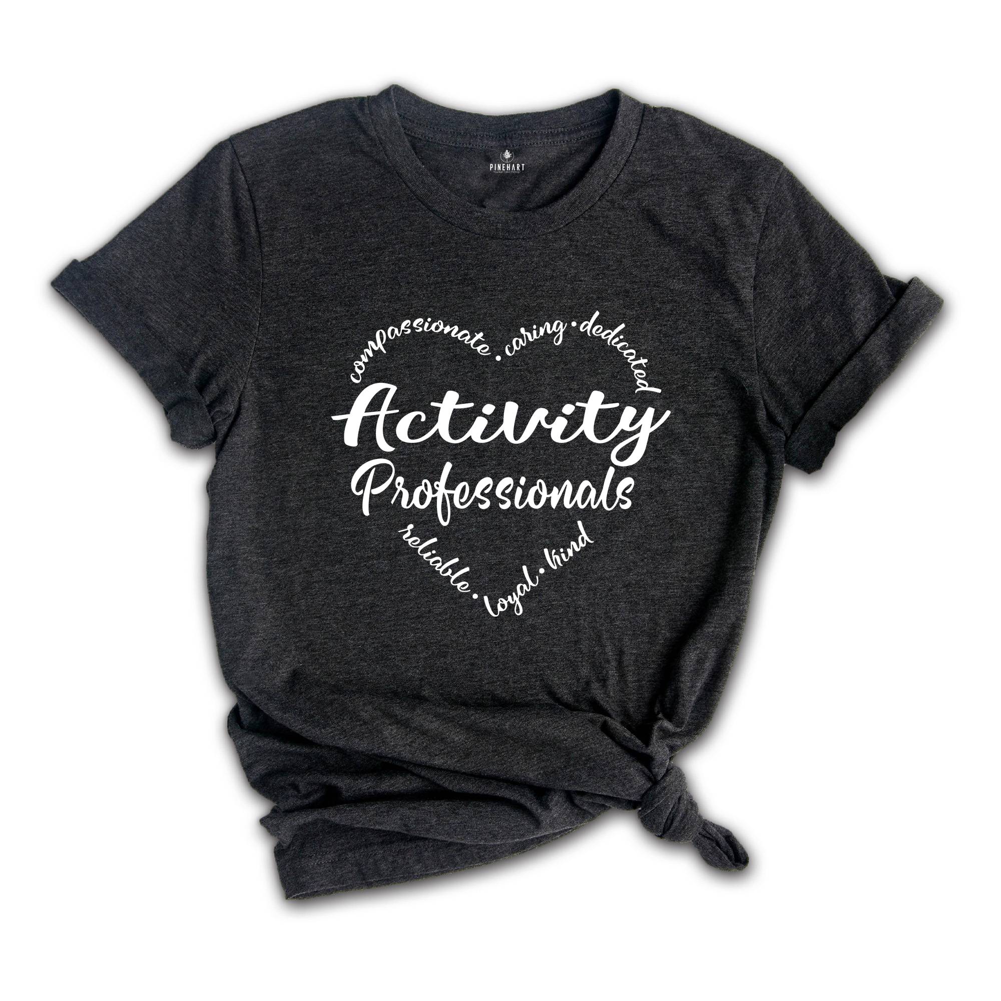 Activity Professional Shirt, Activity Director Shirt, Activity Professional Gift, Activities Shirt, Activity Coordinator Shirt