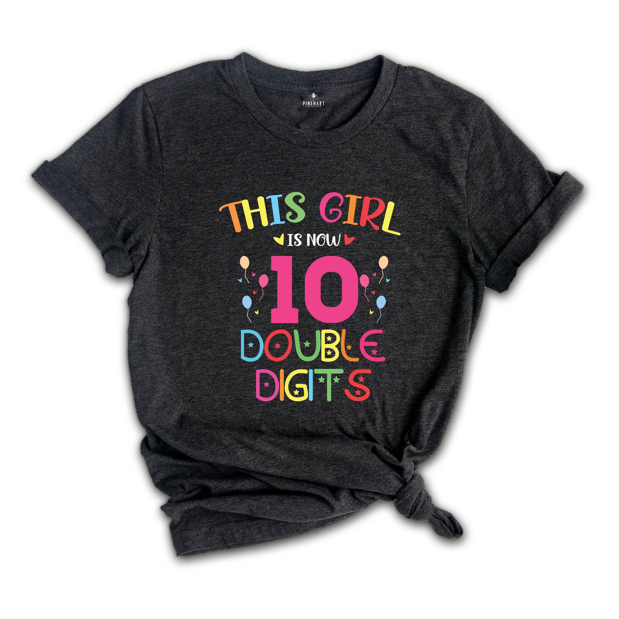 This Girl is Now 10 Double Digits Shirt, Birthday Girls Shirt, 10 Years Old Birthday, 10th Birthday Girl T-Shirt, Kids Birthday Tee