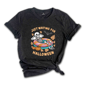 Just Waiting For Halloween Shirt, Funny Halloween Shirt, Halloween Skull Shirt, Halloween Summer Shirt, Halloween Skeleton Shirt, Fall Shirt