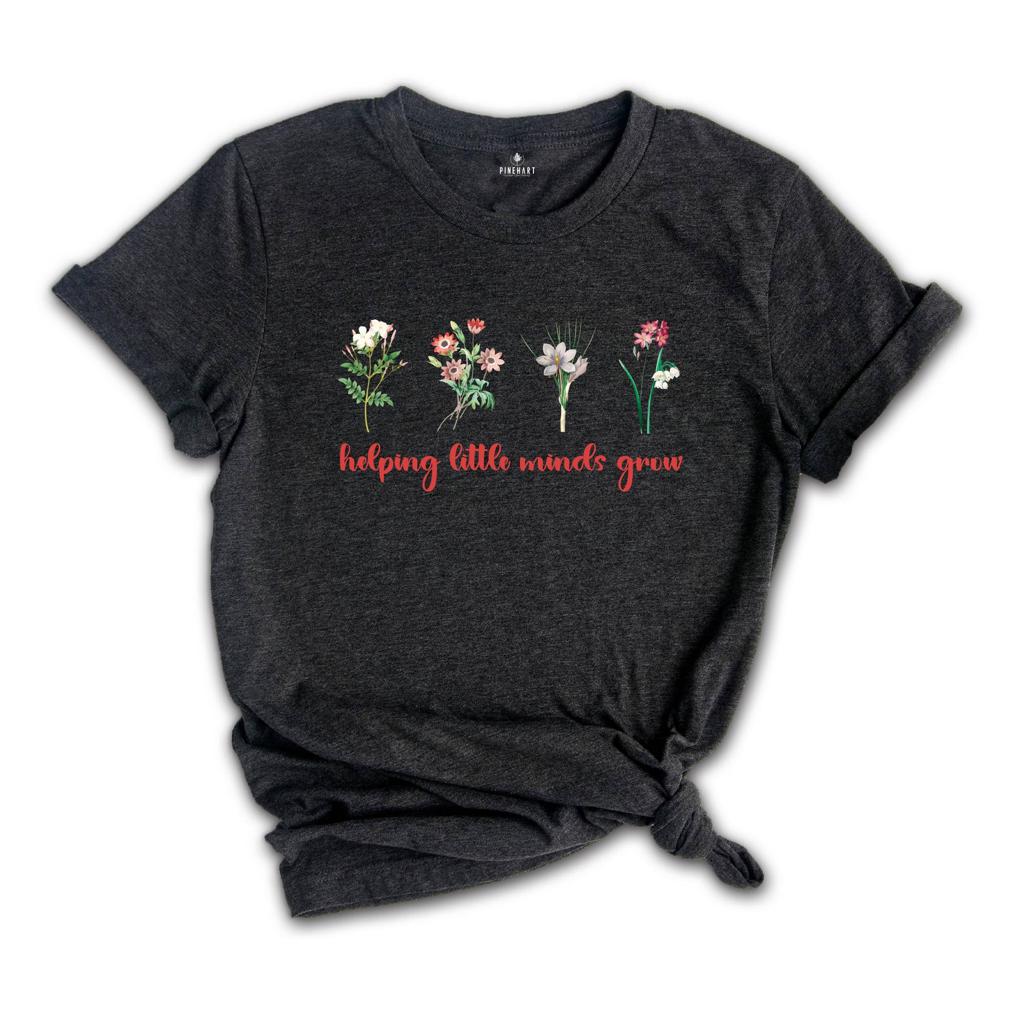 Helping Little Minds Grow Shirt, Teacher Shirt, Cute Shirt for Teachers, Teacher T-Shirt, Teacher Flower Shirt