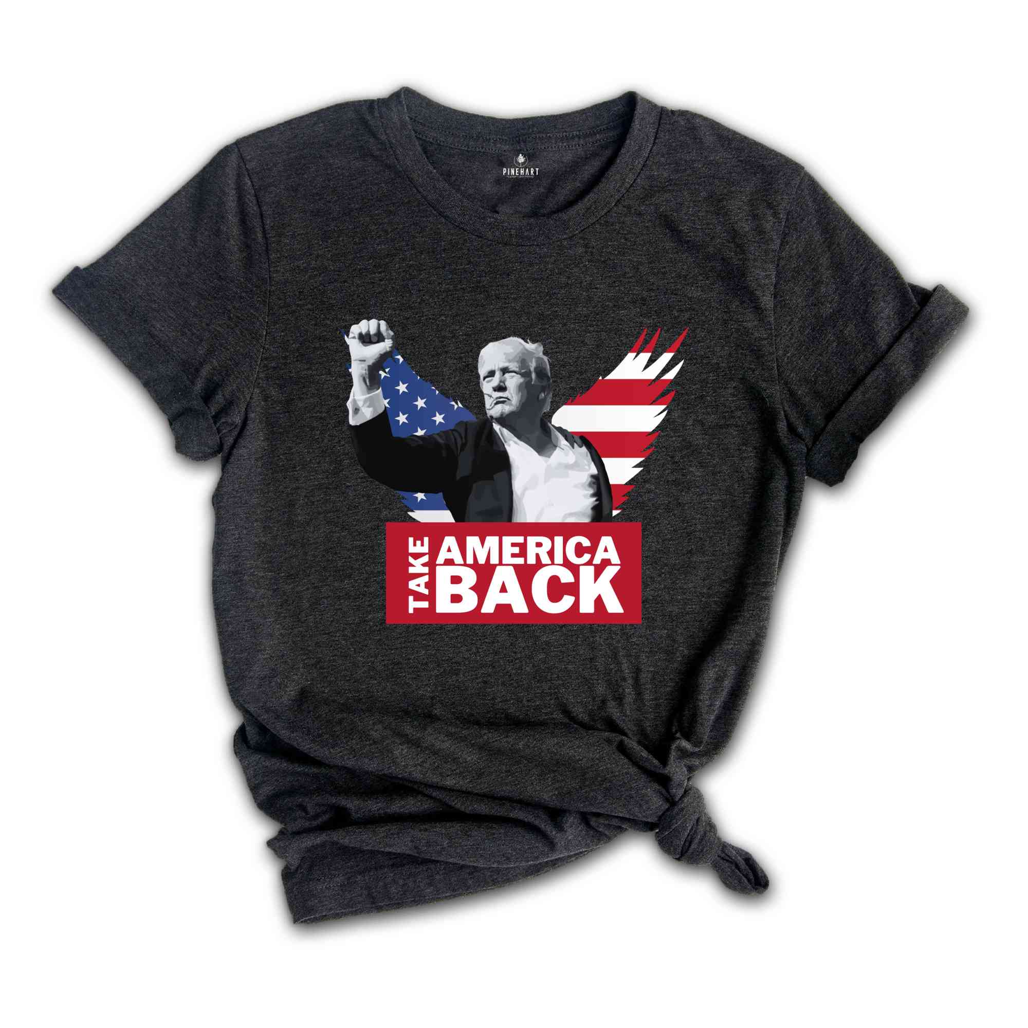 Take America Back Trump Shirt, President Trump T-Shirt, Make Liberals Cry Shirt, Trump Rally Shirt, Trump Shirt, Trump 2024 Shirt