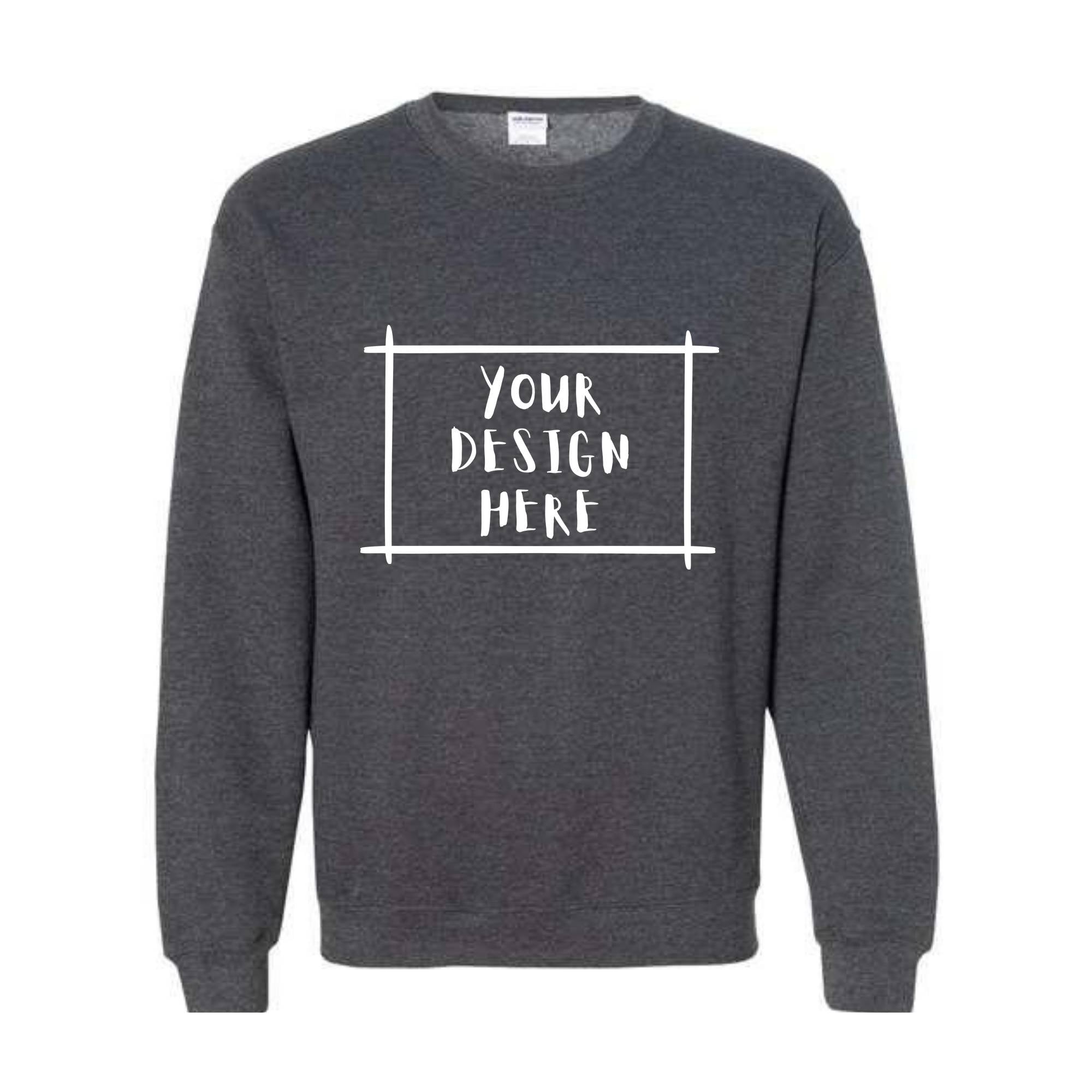 Your Design Here Sweatshirt, Custom Desing Sweatshirt, Personalized Sweatshirt, Personalized Hoodie, Your Design Here Hoodie