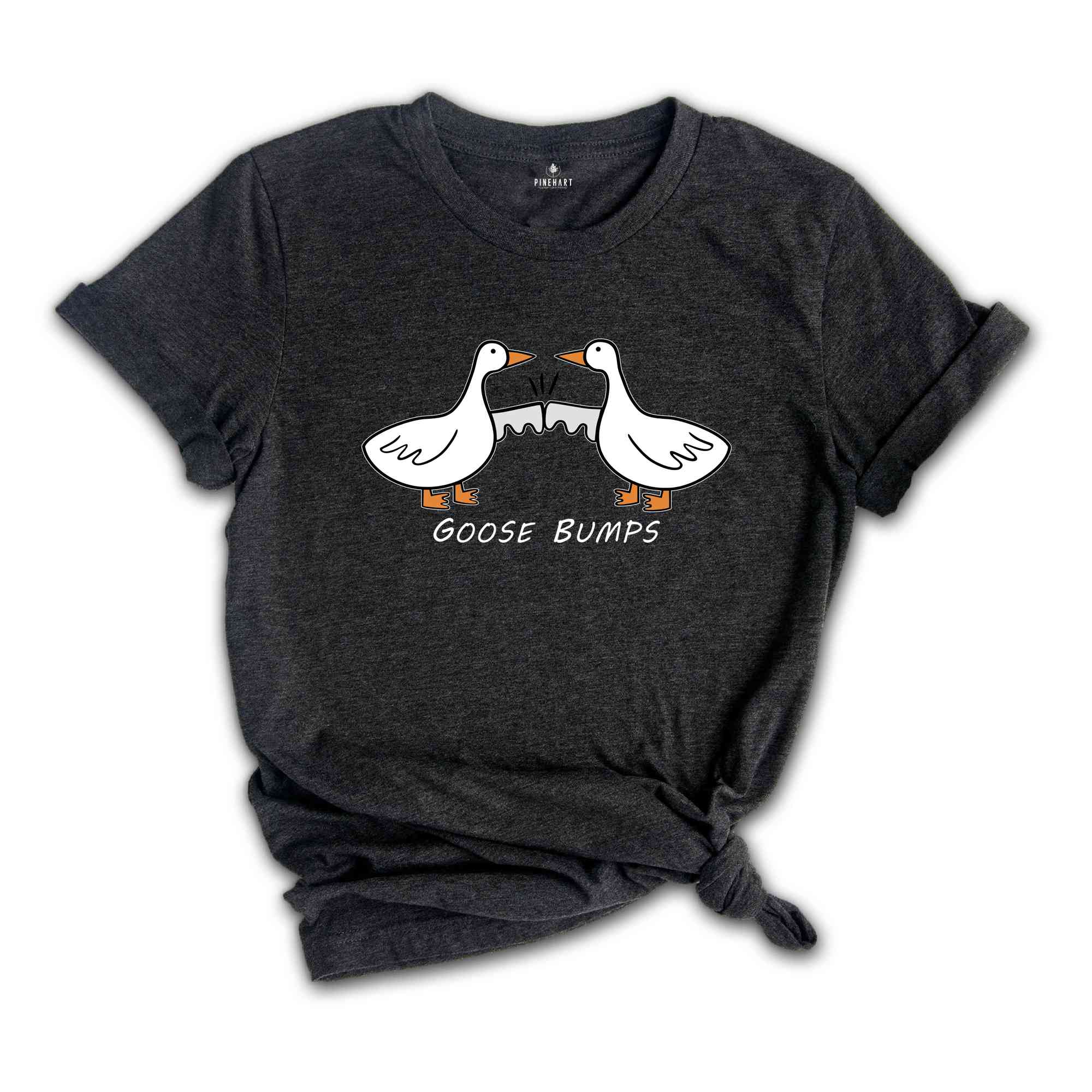 Goose Bumps Shirt, Silly Goose T-Shirt, Funny Goose Outfit, Goose Lover Tee, Goose Couple Shirt, Sarcastic Goose Gifts