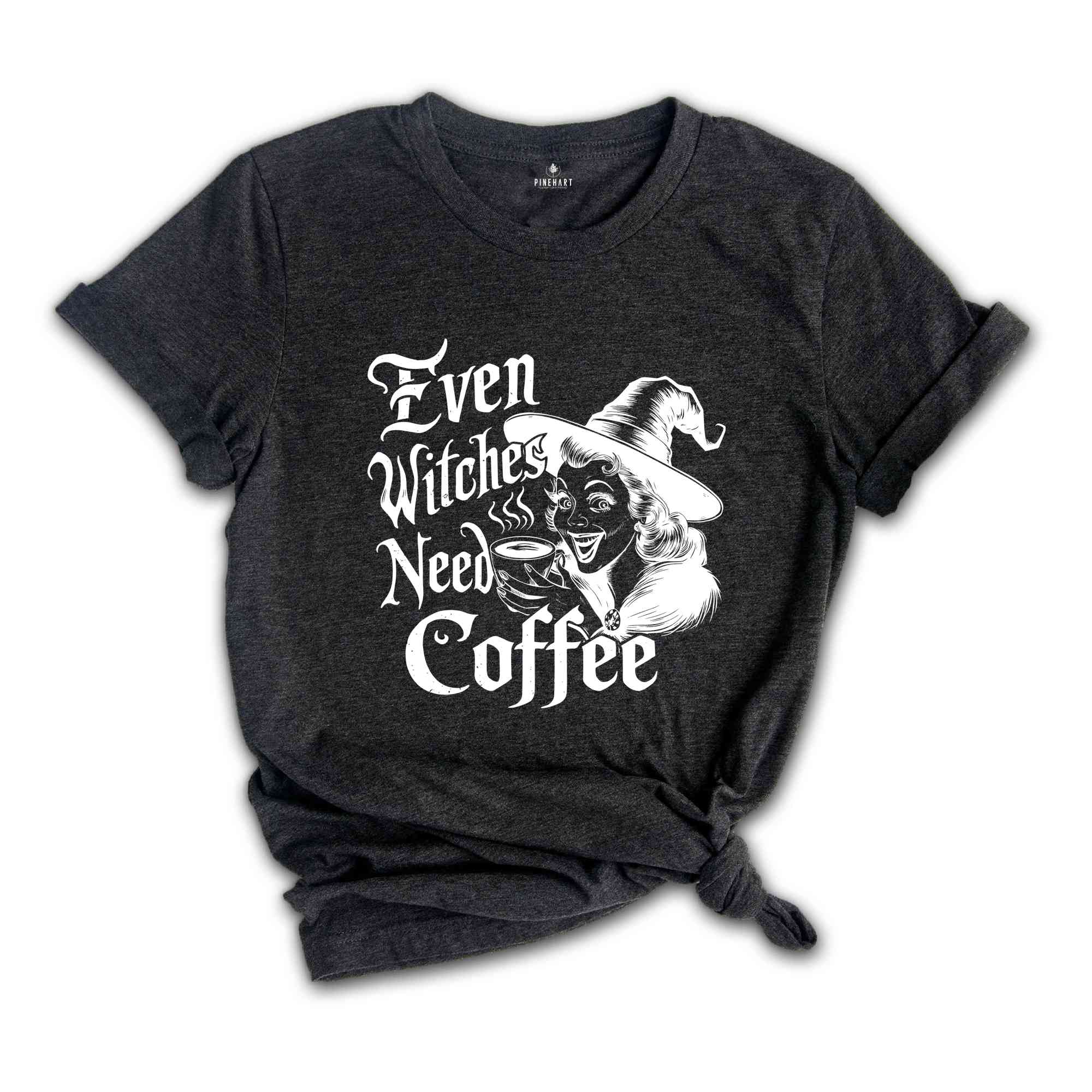 Even Witches Need Coffee Shirt, Witch Shirt, Fall Shirt, Halloween Party Shirt, Working Women Union Shirt