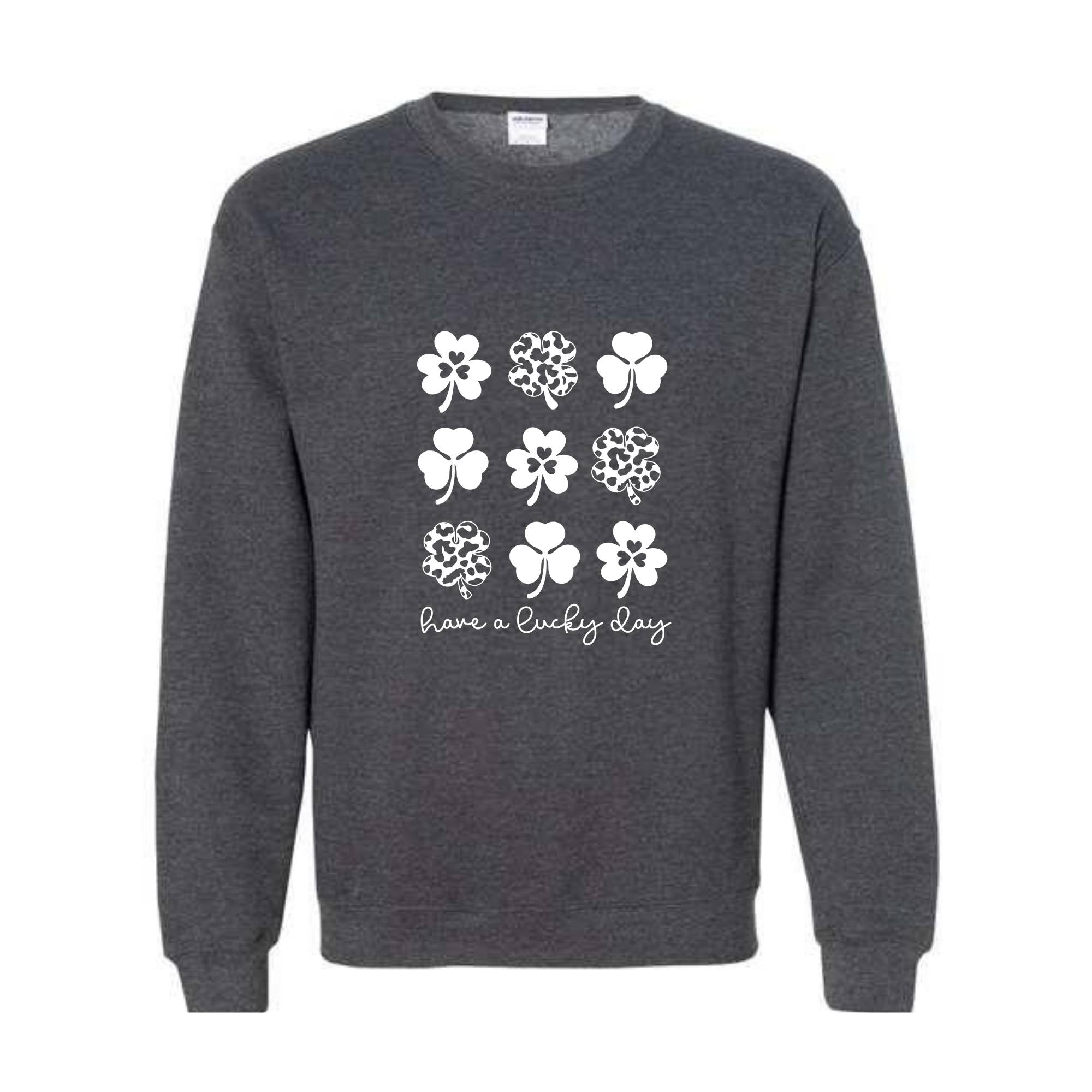 Have A Lucky Day Sweatshirt, Shamrock Sweatshirt, Four Leaf Clovers, Irish Day Sweatshirt, Lucky Sweatshirt, St. Patricks Day Sweatshirt