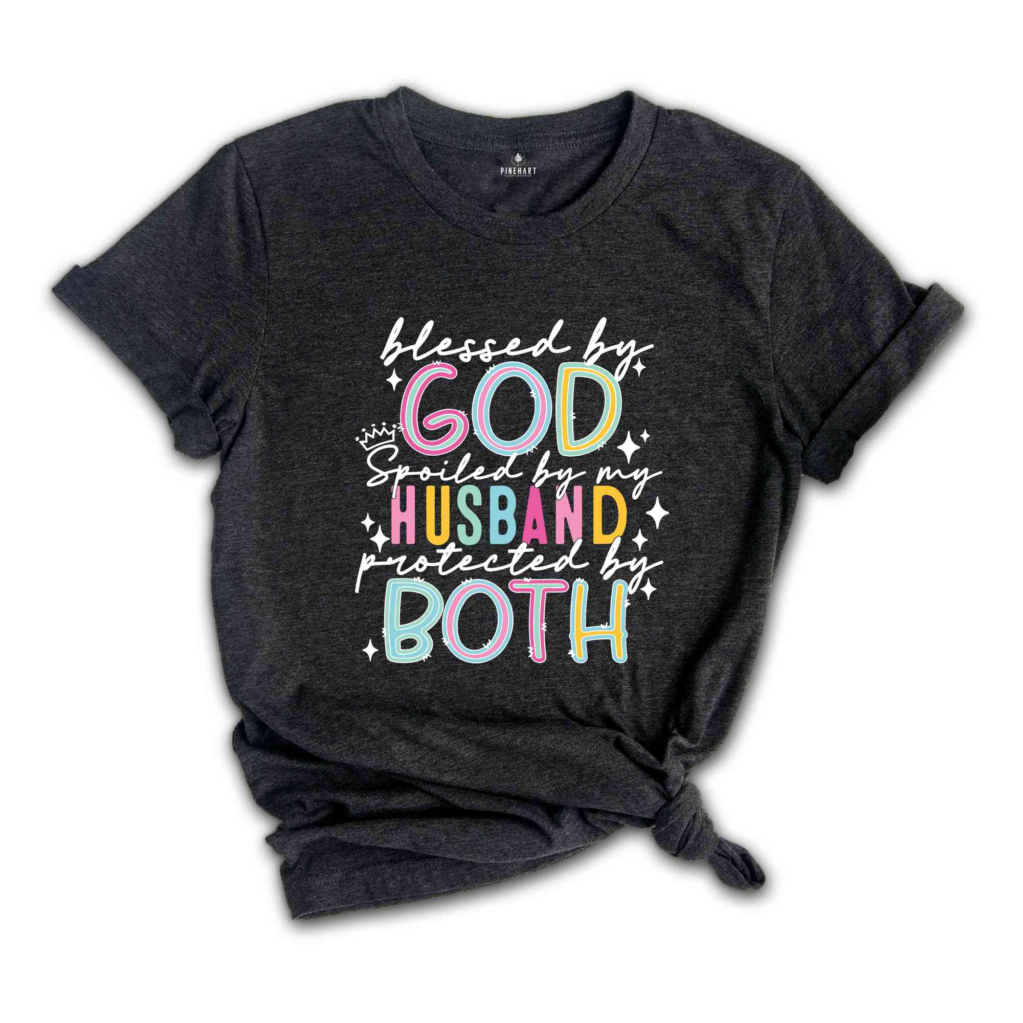 Blessed By God Spoiled By My Husband Protected By Both Shirt, Mom Shirt, Mama T-Shirt, Christian Shirt, Religion Shirt