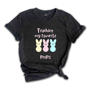 Teaching My Favorite Peeps Shirt, Teacher Shirt, Easter Teacher Shirt, Teacher Gift, Teacher Appreciation, Easter Shirt, Easter Day