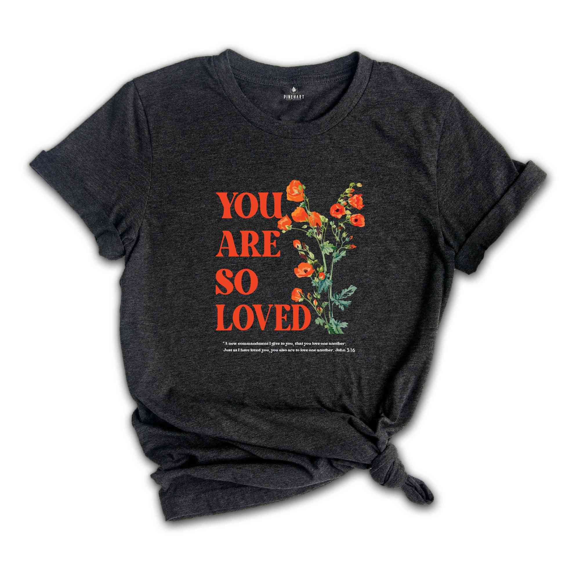 You are so loved shirt, Christian Shirts, Jesus Loves You Shirt, For God So Love The World shirt, bible verse, Jesus shirt