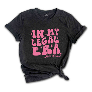 Custom In My Legal Era,21st Birthday Shirt, 21st Birthday Gift for Her, Turning 21 Birthday Party Shirt, Born in 2003 Version