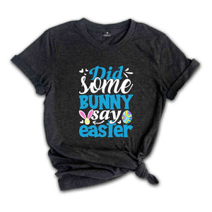 Did Bunny Say Some Shirt, Cute Easter Shirt, Easter Peeps Shirt, Easter Bunny Shirt, Cute Bunny Shirt, Cute Easter Shirt, Easter Day Gif