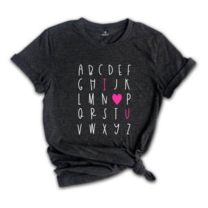 Alphabet Valentines Day T-shirt, Alphabet Shirt, Valentines Day Gift, I Love U Shirt, Teacher Valentine Tee, Best Teacher Gift