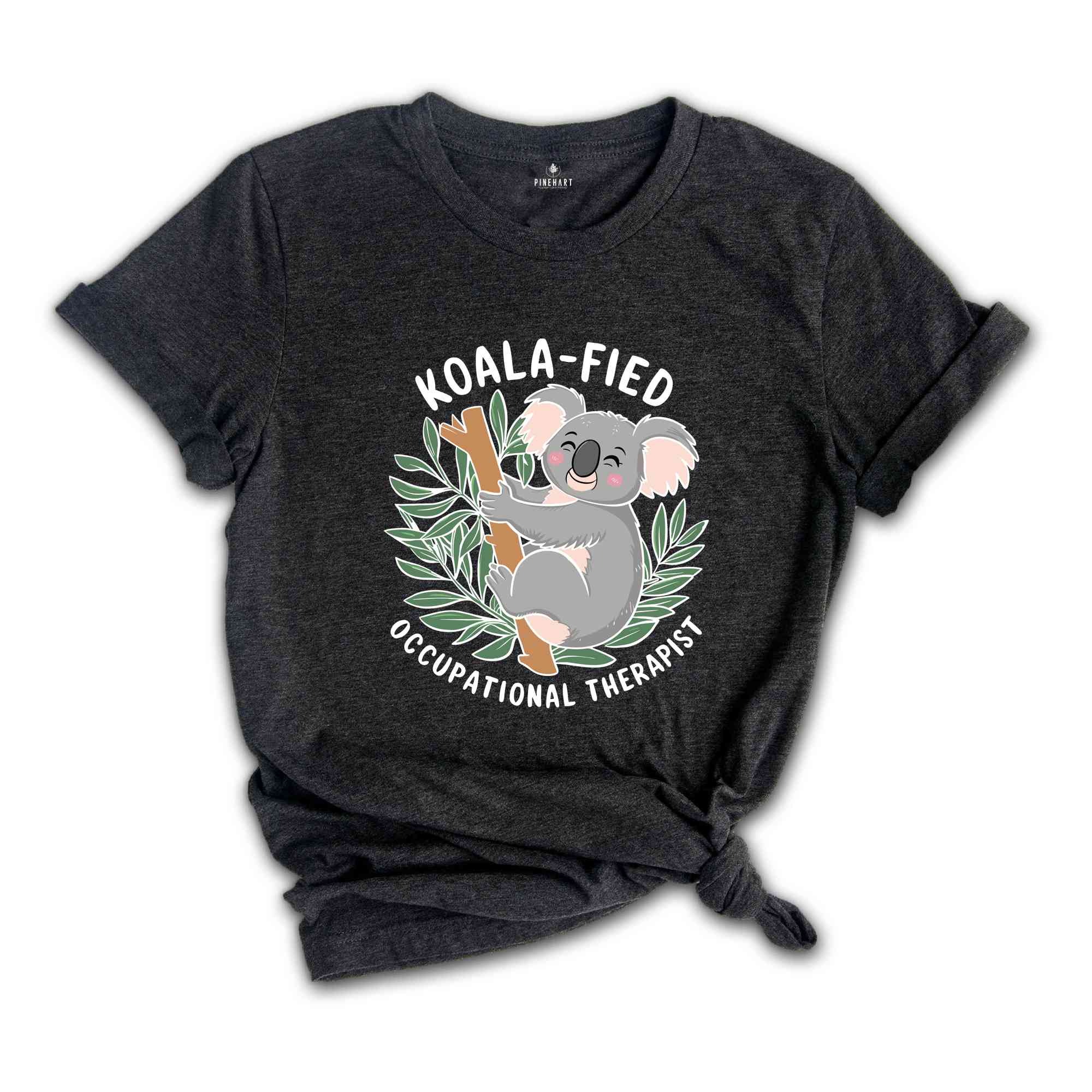 Koala-fied T-Shirt, Occupational Therapy Shirt, Occupational Therapy Apparel, Cute Koala Occupational Therapy Shirt