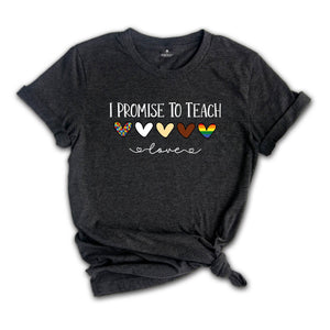 I Promise To Teach Love, Teacher Shirt, Gift For Teacher, Teacher Diversity T-Shirt, Special Education Teacher, Para Shirt