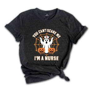 You Can't Scare Me I'm A Nurse Shirt, Halloween Nurse Ghost Shirt, Cute Nurse Halloween Shirt, Funny Halloween Nurse Tee, Spooky Nurse Shirt