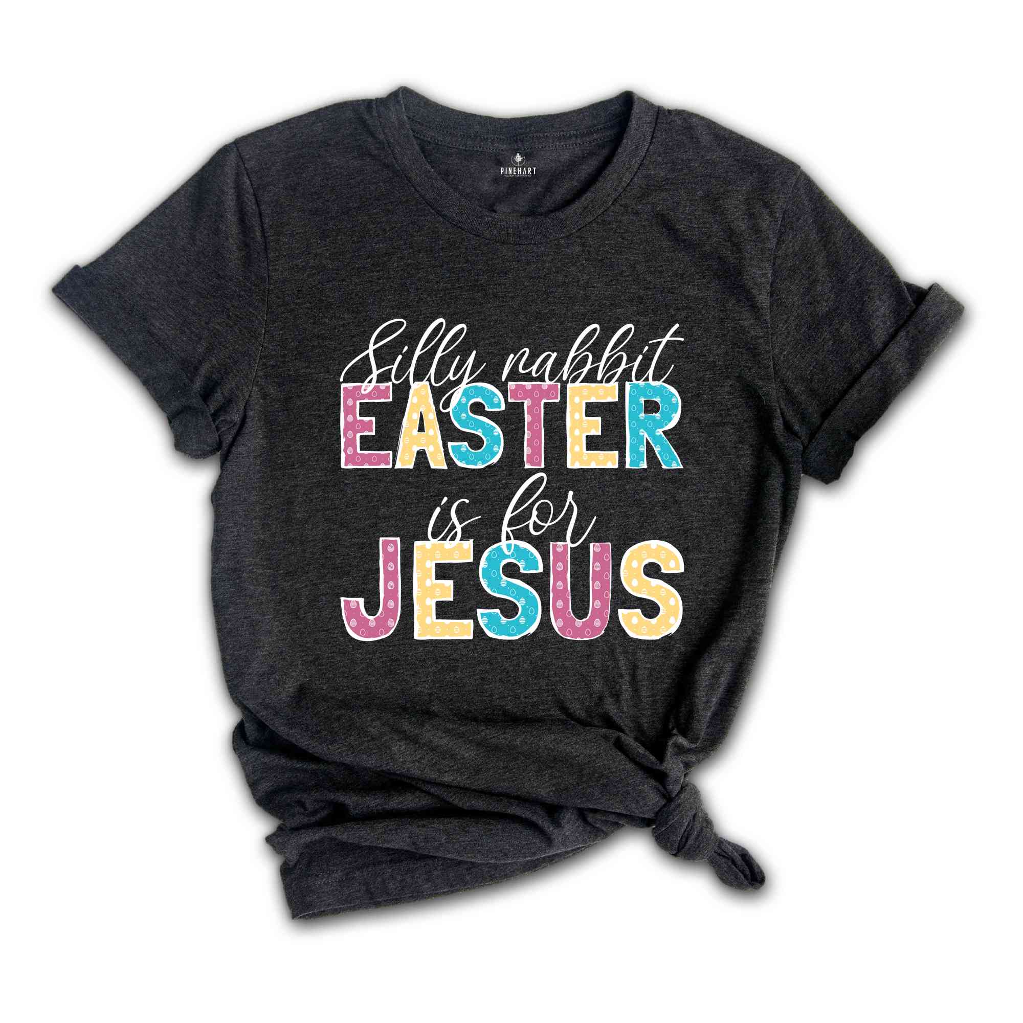 Silly rabbit Easter Is For Jesus Shirt, Easter Shirt, Religious Easter Shirt, Christian Easter Shirt, Jesus Easter Tee