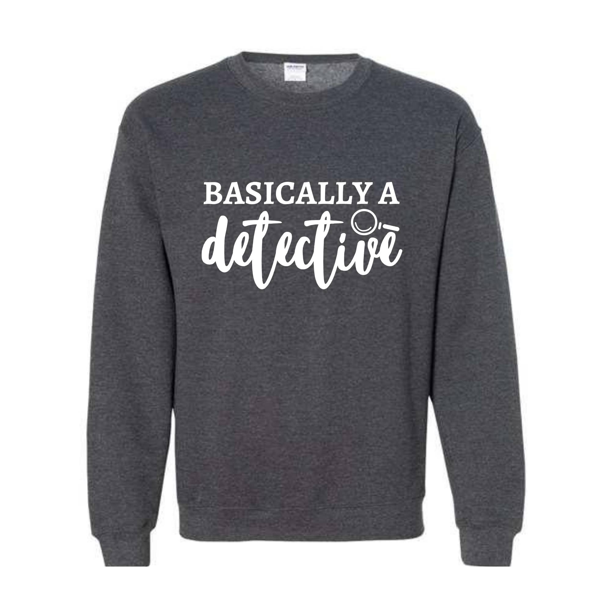 Basically A Detective Sweatshirt, Crime Show Sweatshirt, Murder Fan Sweatshirt, True Crime Sweatshirt, Detective Sweatshirt