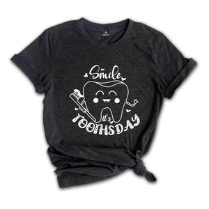 Smile Toothsday Shirt, Dentist Shirt, Funny Dentist Shirt, Smiling Tooth Shirt, Toothsday Apparel, Dentistry T-Shirt