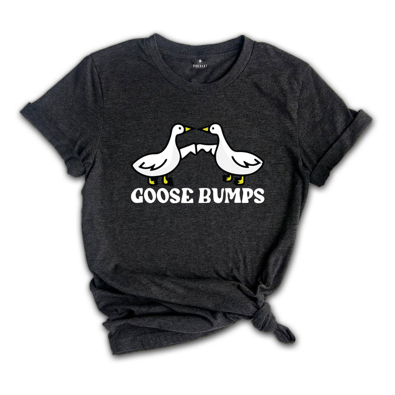 Goose Bumps Shirt, Animal Shirt, Goose Lover Shirt, Cute Goose Shirt, Funny Goose Gift, Animal Lover Shirt, Goose Shirt, Animal Gift